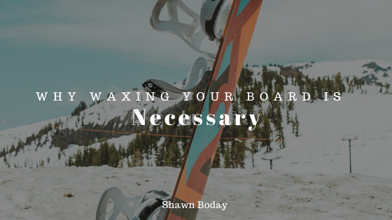 Why Waxing Your Board is Necessary