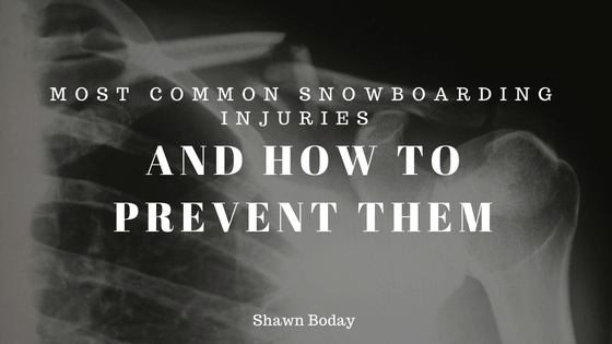 Most Common Snowboarding Injuries and How to Prevent Them