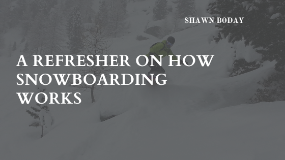 Shawn Boday Snowboarding Refresher