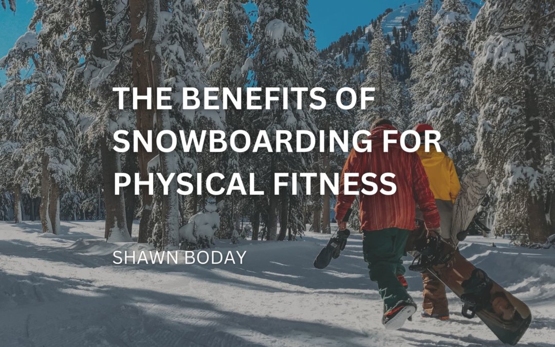 The Benefits of Snowboarding for Physical Fitness