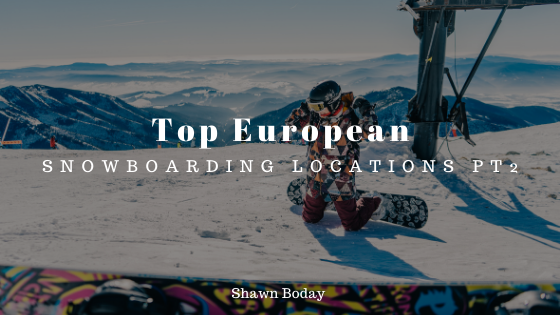 Top European Snowboarding Locations PT II
