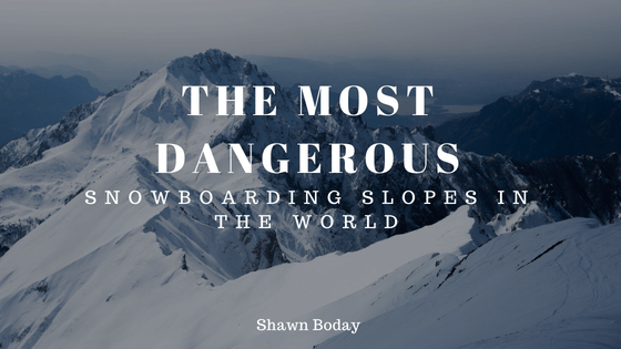 The Most Dangerous Snowboarding Slopes In The World_ Shawn-Boday
