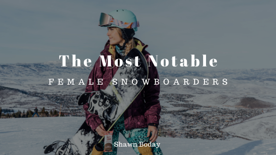 The Most Notable Female Snowboarders