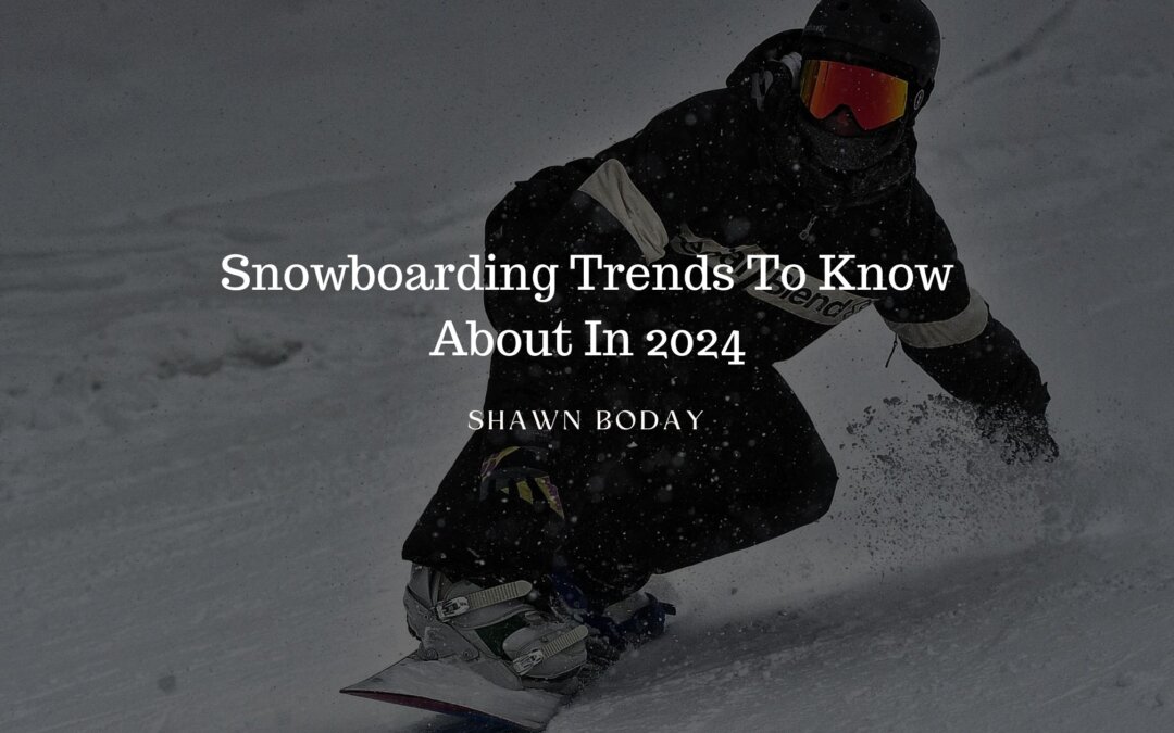 Snowboarding Trends To Know About In 2024