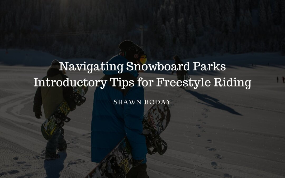 Navigating Snowboard Parks: Introductory Tips for Freestyle Riding