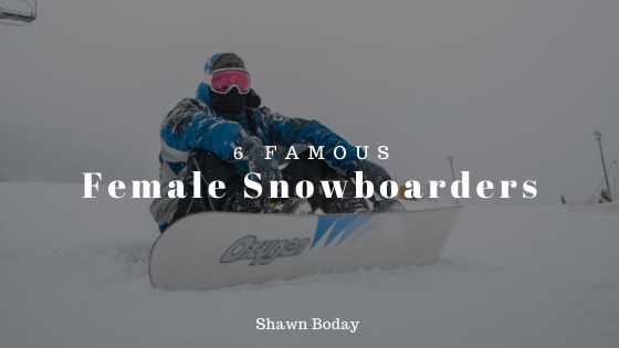 6 Famous Female Snowboarders