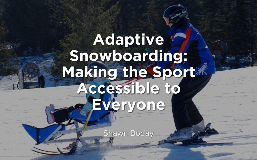 Adaptive Snowboarding: Making the Sport Accessible to Everyone