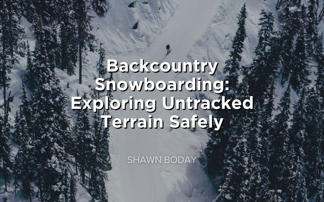 Backcountry Snowboarding: Exploring Untracked Terrain Safely