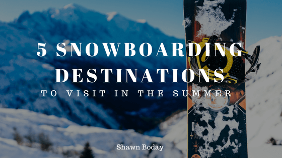5 Snowboarding Destinations to Visit in the Summer