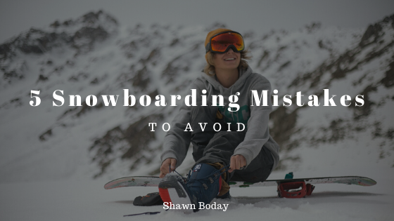 Five Snowboarding Mistakes to Avoid