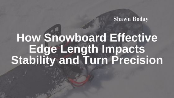 How Snowboard Effective Edge Length Impacts Stability and Turn Precision