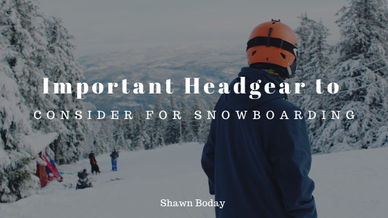 Important Headgear To Consider For Snowboarding Shawn B