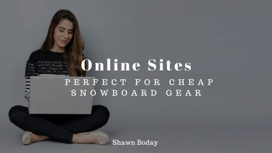 Online Sites Perfect For Cheap Snowboard Gear