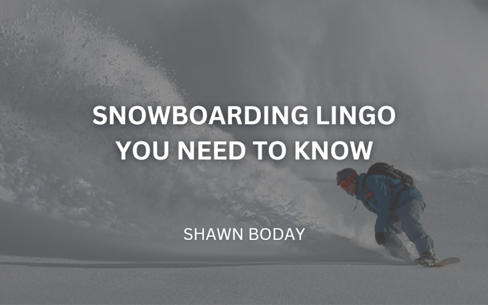 snowboarding-lingo-you-need-to-know-shawn-boday