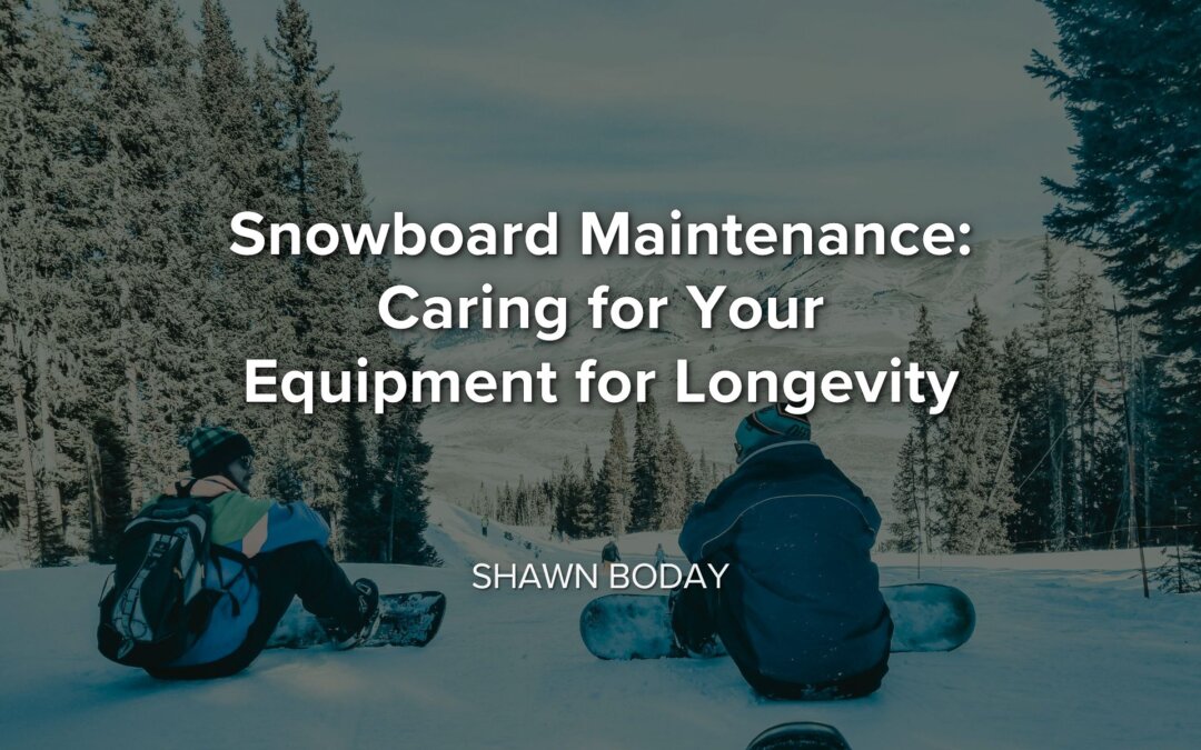 Snowboard Maintenance: Caring for Your Equipment for Longevity