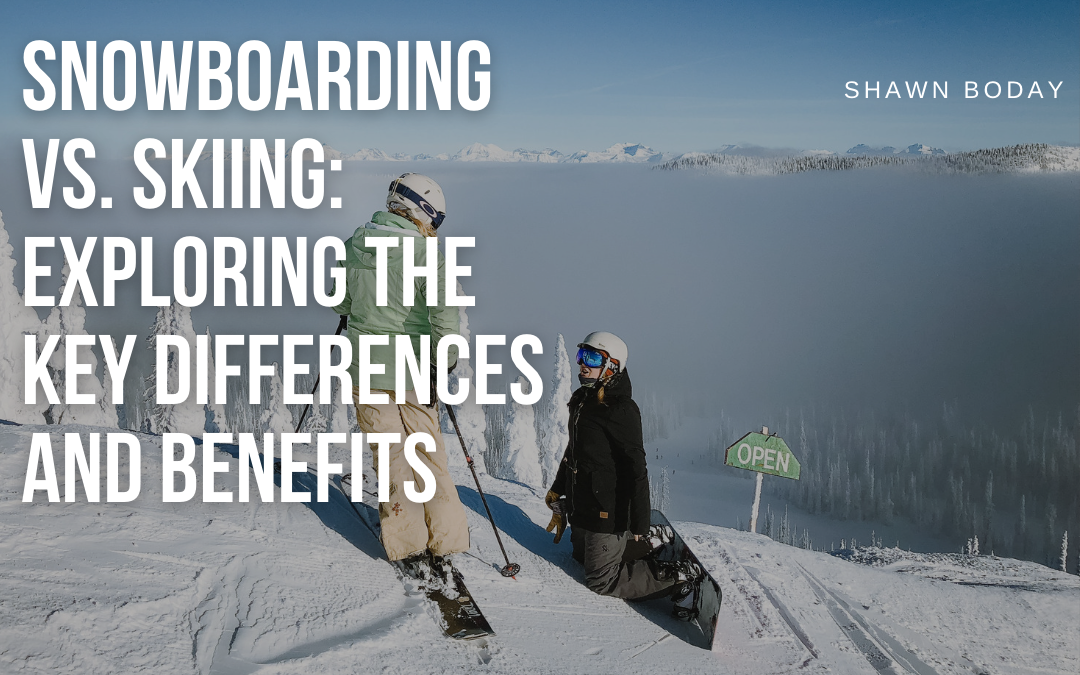 Snowboarding vs. Skiing: Exploring the Key Differences and Benefits