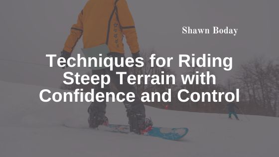 Techniques for Riding Steep Terrain with Confidence and Control