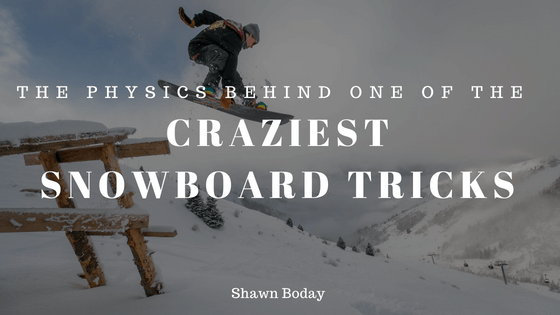 The Physics Behind One of the Craziest Snowboard Tricks