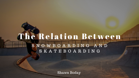 The Relation Between Snowboarding and Skateboarding