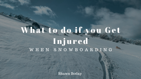 What to do if you Get Injured When Snowboarding